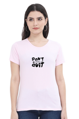 Don't Quit Premium T-Shirt for Women