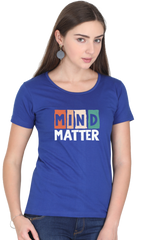 MIND Matter Premium T-Shirt for Women